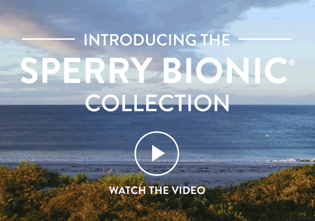 Introducing the Sperry BIONIC Collection. Watch the video.